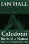 Caledonii · Birth of a Nation. (Part Two · the Druid's Plan.)