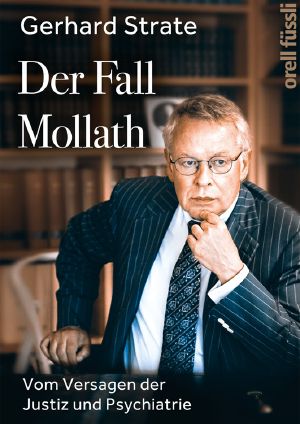 Der Fall Mollath · Vom Versagen der Justiz und Psychiatrie