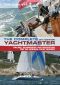 The Complete Yachtmaster: Sailing, Seamanship and Navigation for the Modern Yacht Skipper