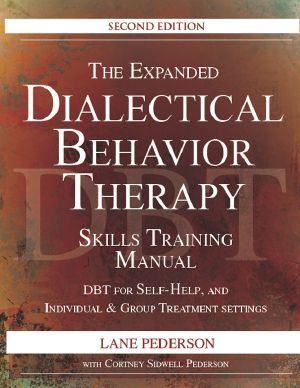 The Expanded Dialectical Behavior Therapy Skills Training Manual