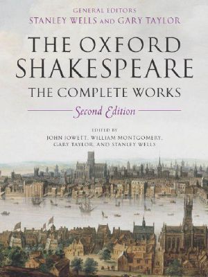 The Oxford Shakespeare · The Complete Works 2nd Edition