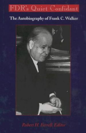 Fdr's Quiet Confidant · the Autobiography of Frank C. Walker