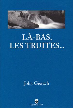 Là-Bas, Les Truites...