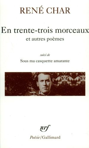 En Trente-Trois Morceaux / Sur La Poésie / Le Bâton De Rosier / Loin De Nos Cendres / Sous Ma Casquette Amarante (Entretiens)