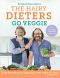 The Hairy Dieters Go Veggie (Hairy Bikers)