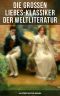 Die großen Liebes-Klassiker der Weltliteratur