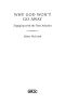 WHY GOD WON’T GO AWAY · Engaging With the New Atheism