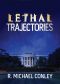 Lethal Trajectories