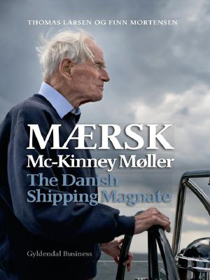 Mærsk Mc-Kinney Møller · The Danish Shipping Magnate