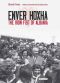 Enver Hoxha · The Iron Fist of Albania