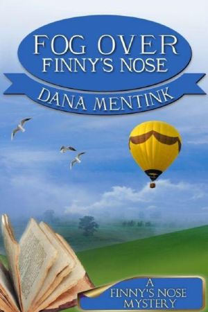 Dana Mentink - Finny's Nose 02 - Fog Over Finny's Nose