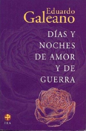 Días Y Noches De Amor Y De Guerra