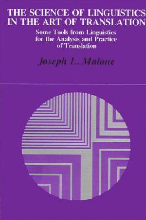 The Science of Linguistics in the Art of Translation · Some Tools From Linguistics for the Analysis and Practice of Translation