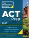 Princeton Review ACT Prep, 2021, 6 Practice Tests + Content Review + Strategies