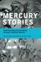 Mercury Stories, Understanding Sustainability through a Volatile Element