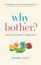 Why Bother?