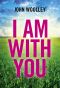 I Am With You