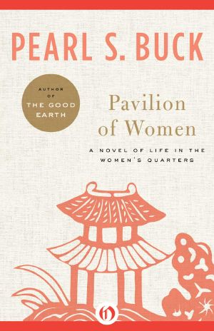 Pavilion of Women · A Novel of Life in the Women's Quarters