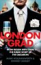 Londongrad · From Russia With Cash · the Inside Story of the Oligarchs