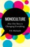 Monoculture · How One Story is Changing Everything