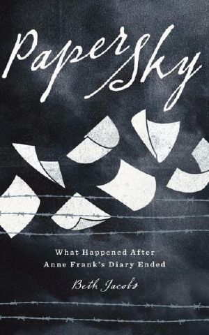 Paper Sky · What Happened After Anne Frank's Diary Ended