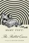 Mary Toft · Or, the Rabbit Queen, A Novel