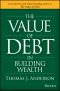 The Value of Debt in Building Wealth, First Edition, Creating Your Glide Path to a Healthy Financial L.I.F.E.