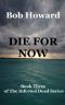 The Infected Dead (Book 3): Die For Now