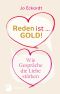 Reden ist Gold - wie Gespräche die Liebe stärken