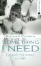 Something I need · Deine Stimme in mir