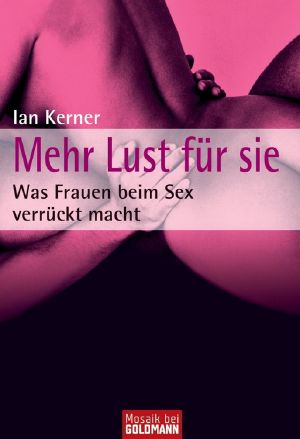 Mehr Lust für sie · Was Frauen beim Sex verrückt macht