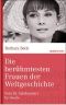 Die berühmtesten Frauen der Weltgeschichte · vom 18. Jahrhundert bis heute