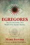 Egregores · The Occult Entities That Watch Over Human Destiny