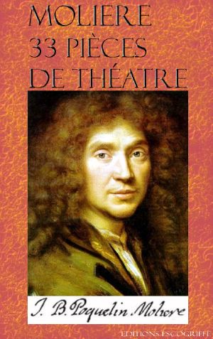 Molière, 33 Pièces De Théâtre