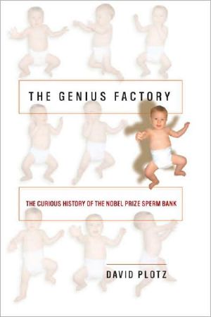 The Genius Factory · Unravelling the Mystery of the Nobel Prize Sperm Bank