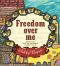 Freedom Over Me · Eleven Slaves, Their Lives and Dreams Brought to Life by Ashley Bryan (Coretta Scott King Illustrator Honor Books)