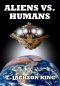 Aliens Vs. Humans (Aliens Series Book 4)