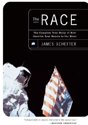 The Race · The Complete True Story of How America Beat Russia to the Moon