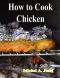 How to Cook Chicken