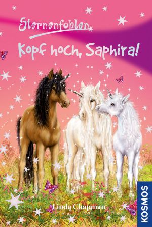 Sternenfohlen 10 - Kopf hoch Saphira