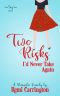 Two Risks I'd Never Take Again: A Romantic Comedy (Never Say Never Book 6)