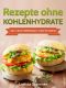 Rezepte ohne Kohlenhyrate