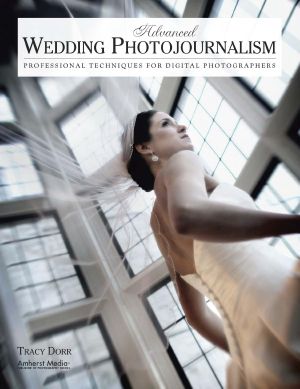 Advanced Wedding Photojournalism · Professional Techniques for Digital Photographers