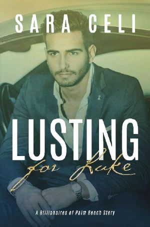 Lusting For Luke · A Billionaires of Palm Beach Story