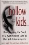 Hollow kids · Recapturing the soul of a generation lost to the self-esteem myth