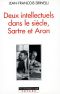 Deux intellectuels dans le siècle, Sartre et Aron