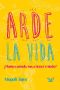 Arde la vida