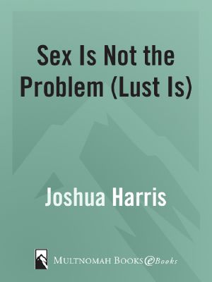 Sex Is Not the Problem (Lust Is)