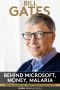 Bill Gates · Behind Microsoft, Money, Malaria