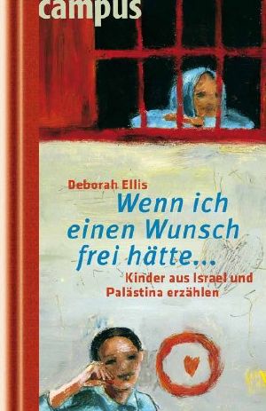 Wenn ich einen Wunsch frei hätte · Kinder aus Israel und Palestina erzählen